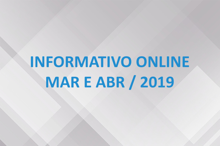 Informativo Online – Mar e Abr / 19