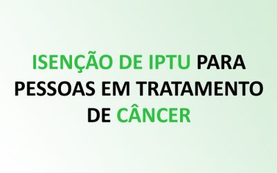 Isenção de IPTU para pessoas em tratamento de câncer