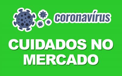 Coronavírus – Cuidados no mercado