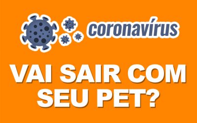 Coronavírus – Vai sair com seu pet?