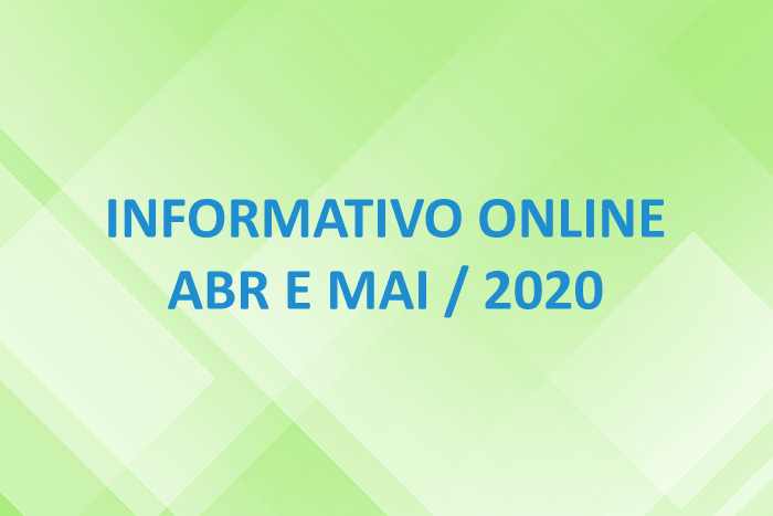 Informativo Online – Abr e Mai / 2020